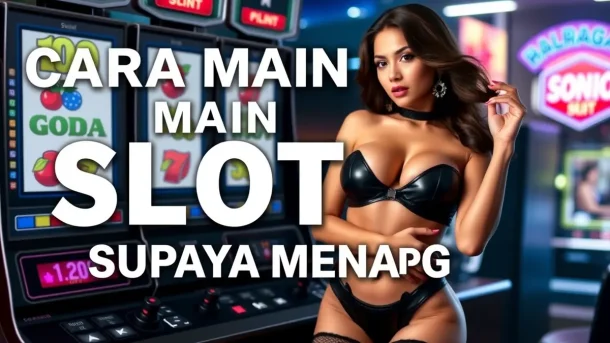 cara main slot supaya menang